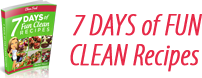 7 Days Fun of Clean Recipes