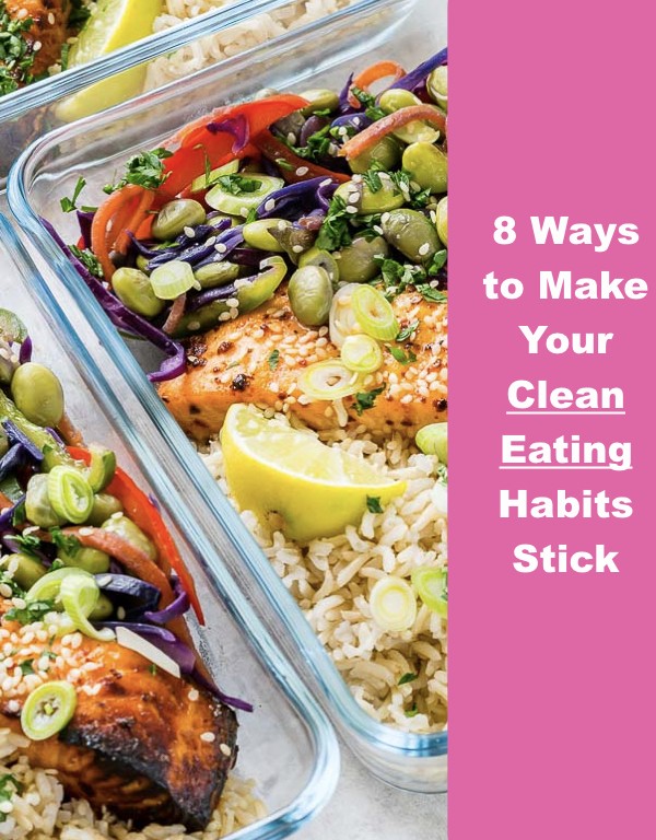 8 Ways to Make Your Clean Eating Habits Stick