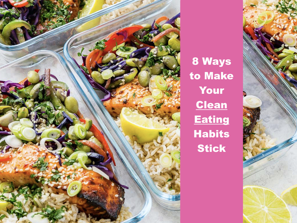 8 Ways to Make Your Clean Eating Habits Stick