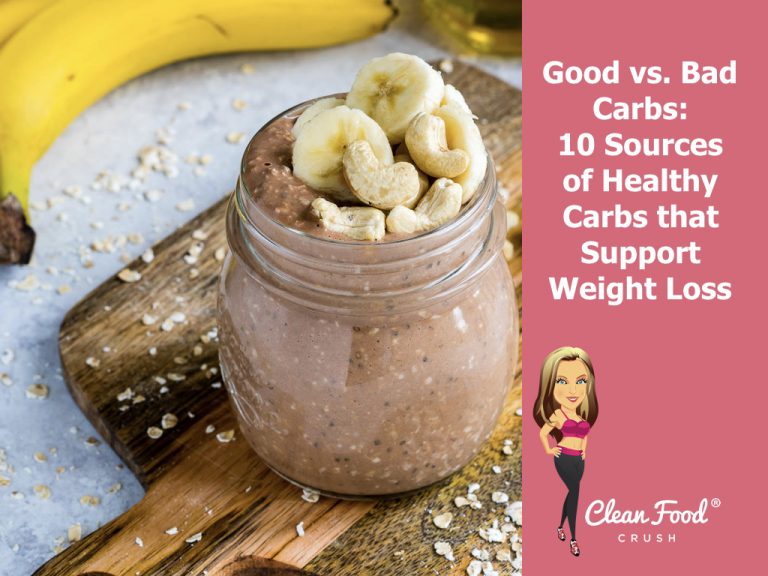 Good vs. Bad Carbs: 10 Sources of Healthy Carbs that Actually Support ...