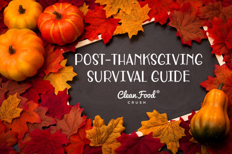 Post-Thanksgiving Survival Guide | Clean Food Crush