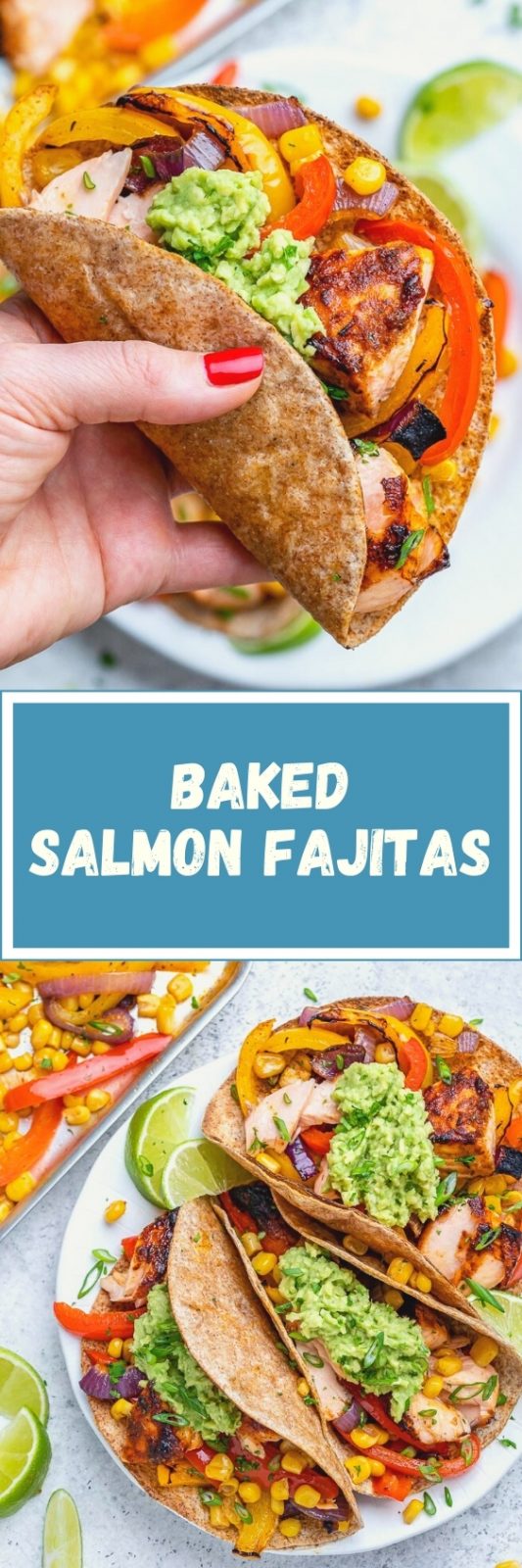 Baked Salmon Fajitas Clean Food Crush