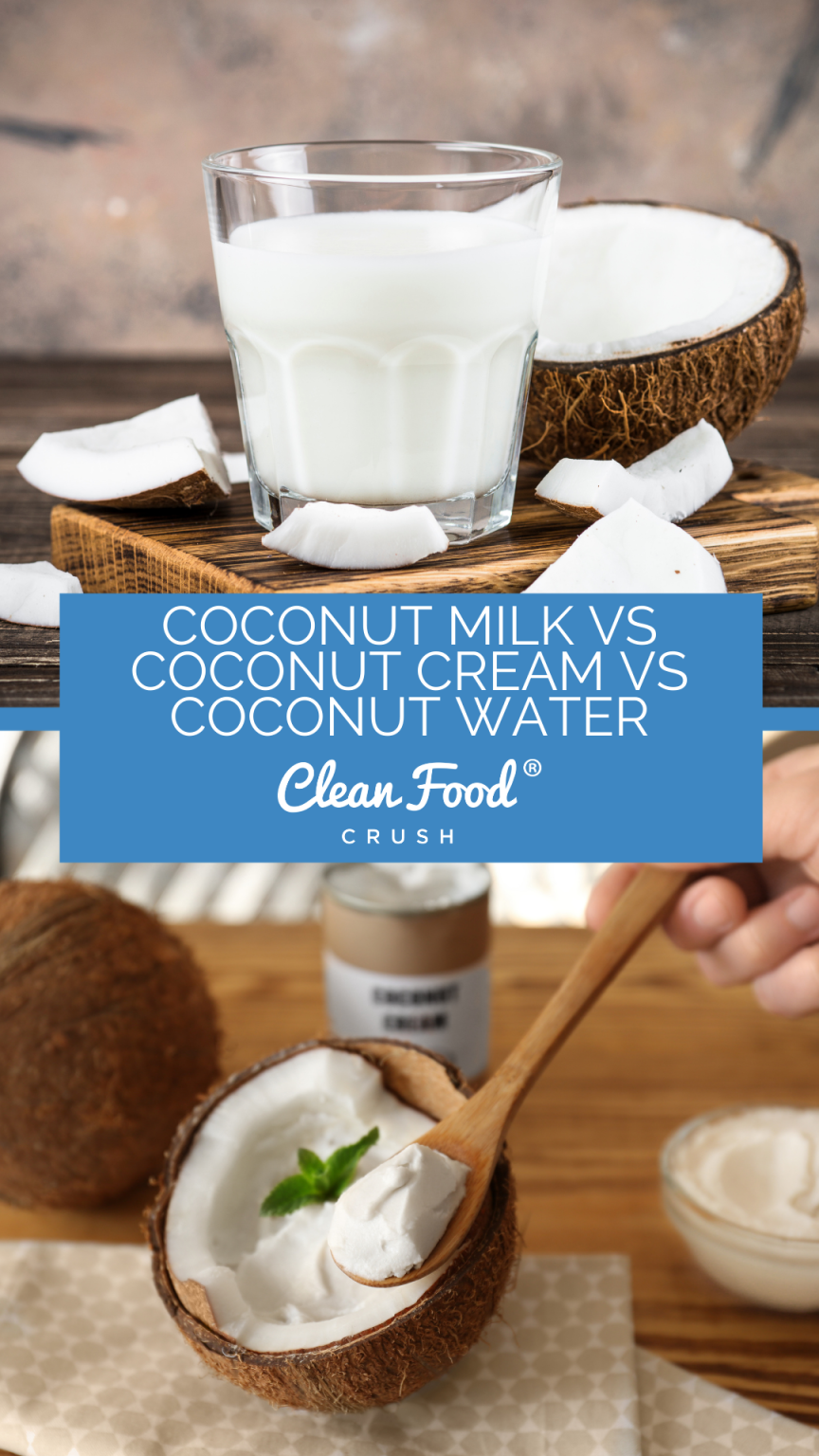 Coconut Milk, Cream, and Water How Are They Different Clean Food Crush
