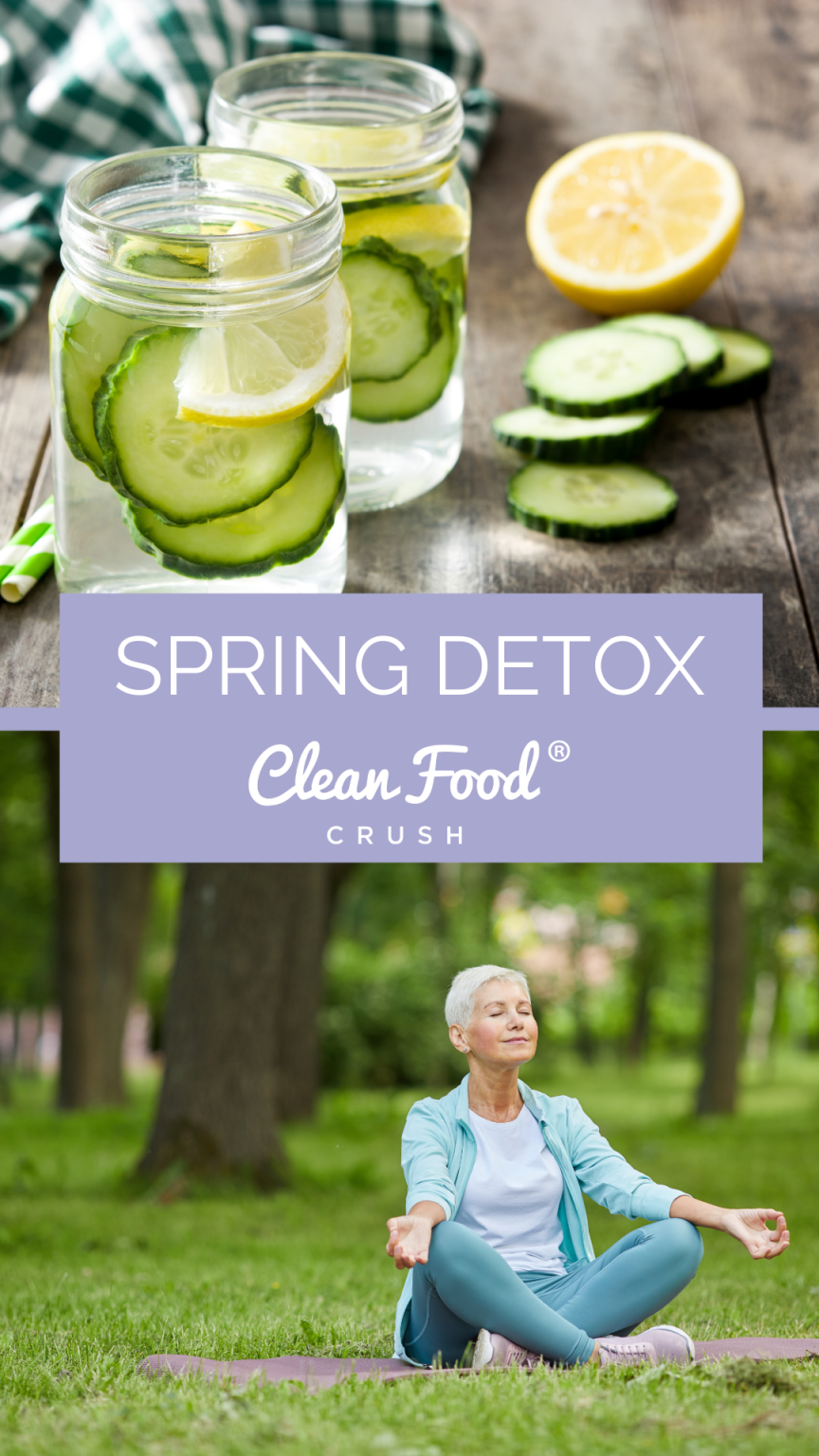 How to Detox Your Body, Mind, and Soul This Spring | Clean Food Crush