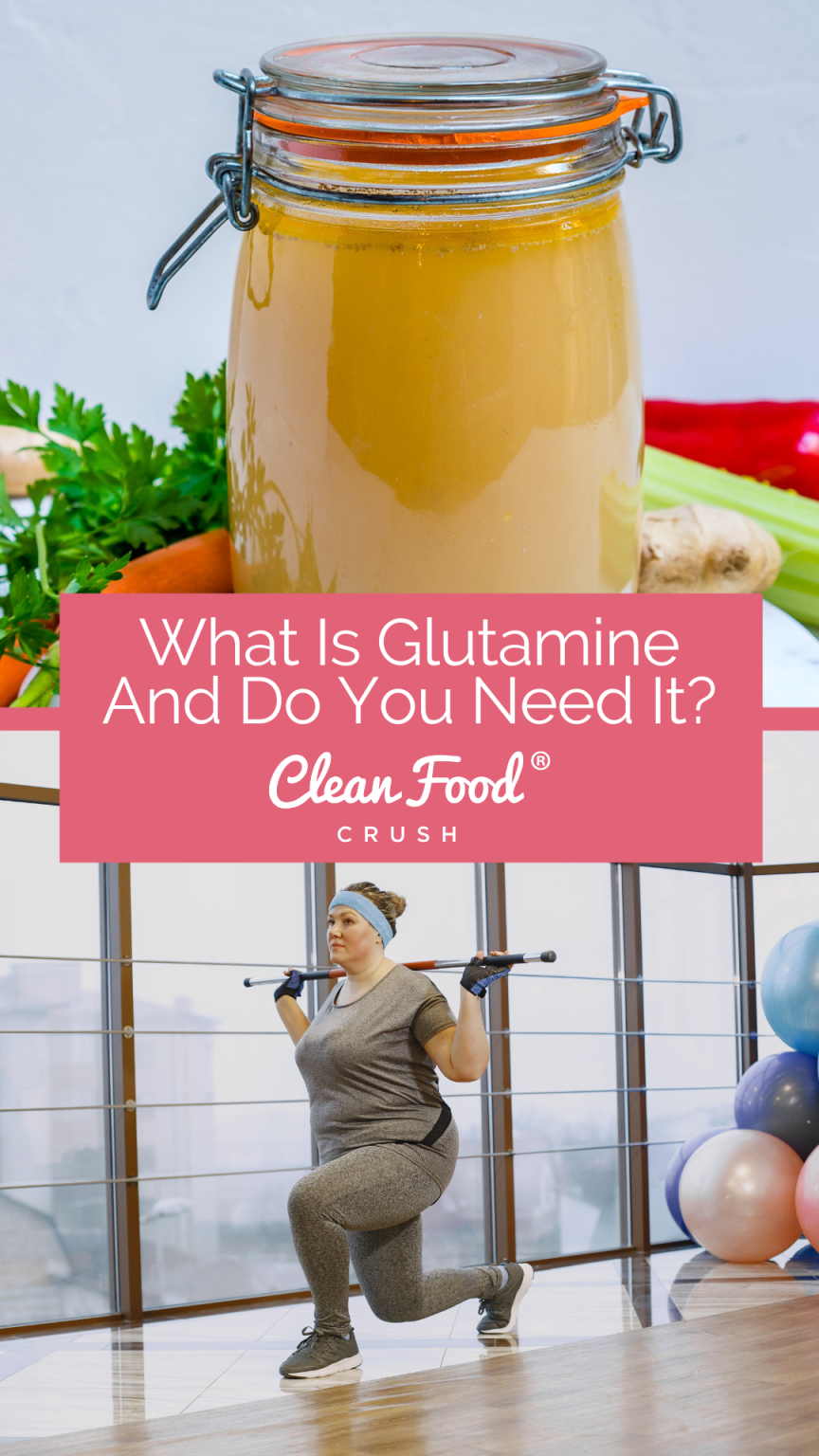 What Is Glutamine And Do You Need It? Clean Food Crush