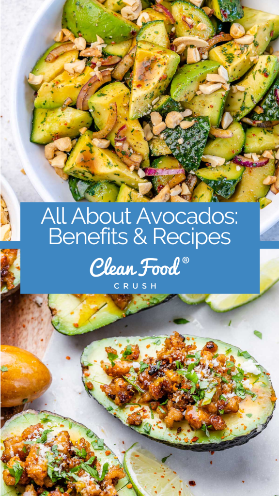 All About Avocados: Benefits and Recipes | Clean Food Crush