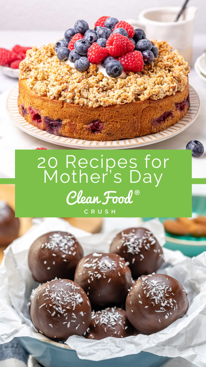 20 of CFC’s BEST Recipes for Mother’s Day | Clean Food Crush