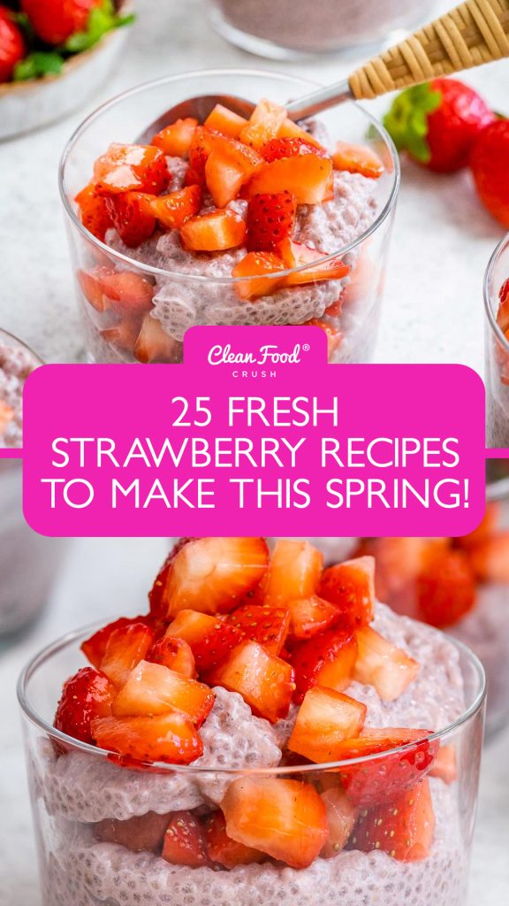 25 fresh strawberry recipes for spring.